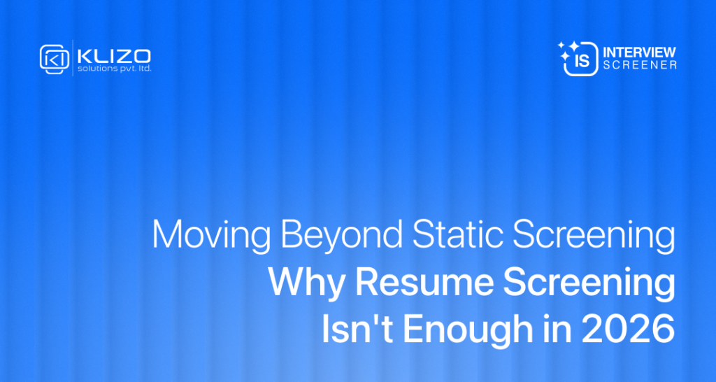 Moving Beyond Static Screening Why Resume Screening Isn't Enough in 2026