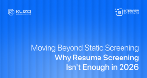 Moving Beyond Static Screening Why Resume Screening Isn't Enough in 2026