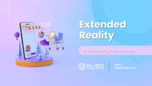 Extended reality is reshaping eCommerce