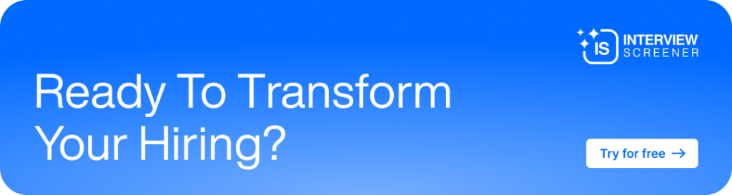 A blue banner for Interview Screener featuring the text "Ready To Transform Your Hiring?" and a white "Try for free" call-to-action button with a right-facing arrow